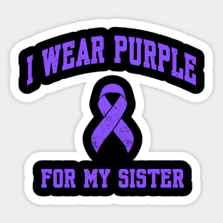 I Wear Purple for My Sister Sticker